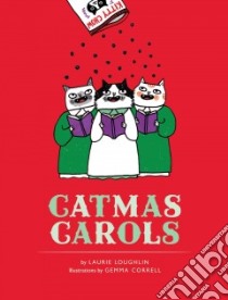 Catmas Carols libro in lingua di Loughlin Laurie, Correll Gemma (ILT)