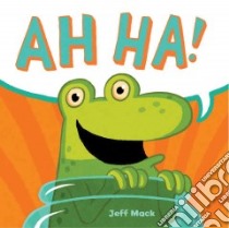 Ah Ha! libro in lingua di Mack Jeff