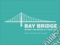 Bay Bridge libro in lingua di MacDonald Donald, Nadel Ira