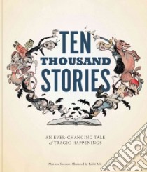 Ten Thousand Stories libro in lingua di Swanson Matthew, Behr Robbi (ILT)