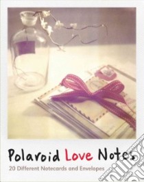 Polaroid Love Notes libro in lingua di Altman Jenifer (PHT), Gilligan Amanda (PHT), Conway Susannah (PHT)