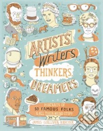 Artists, Writers, Thinkers, Dreamers libro in lingua di Hancock James Gulliver (ILT)