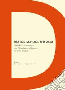 Design School Wisdom libro in lingua di Johnson Brooke (EDT), Pierce Jennifer Tolo (EDT)
