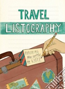 Travel Listography libro in lingua di Nola Lisa (CRT), Abeln Kelly (ILT)
