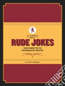 Classic Book of Rude Jokes libro in lingua di McNeely Scott