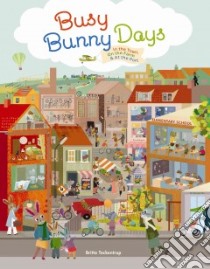 Busy Bunny Days libro in lingua di Teckentrup Britta