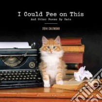 I Could Pee On This And Other Poems By Cats 2014 Calendar libro in lingua di Marciuliano Francesco
