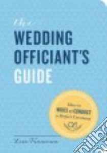 The Wedding Officiant's Guide libro in lingua di Francesca Lisa