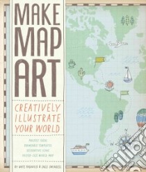 Make Map Art libro in lingua di Padavick Nate, Swindell Salli