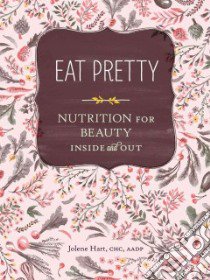 Eat Pretty libro in lingua di Hart Jolene