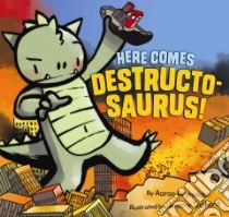 Here Comes Destructosaurus! libro in lingua di Reynolds Aaron, Tankard Jeremy (ILT)