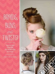 Braids, Buns, and Twists! libro in lingua di Butcher Christina