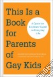 This Is a Book for Parents of Gay Kids libro in lingua di Owens-reid Dannielle, Russo Kristin, Fish Linda Stone Ph.D. (FRW)