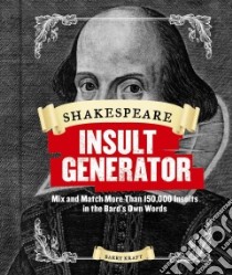 Shakespeare Insult Generator libro in lingua di Kraft Barry