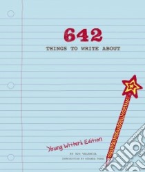 642 Things to Write About libro in lingua di 826 Valencia Writing Center (COR), Tsang Miranda (INT)
