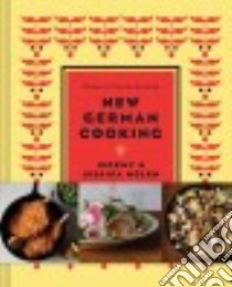 New German Cooking libro in lingua di Nolen Jeremy, Nolen Jessica, Lazor Drew (CON), Varney Jason (PHT)