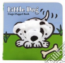 Little Dog - Finger Puppet Book libro in lingua di Chronicle Books Llc (COR)