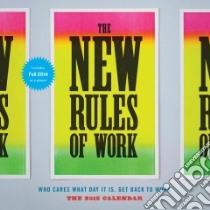 The New Rules of Work 2015 Calendar libro in lingua di Chronicle Books Llc (COR)