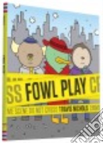 Fowl Play libro in lingua di Nichols Travis