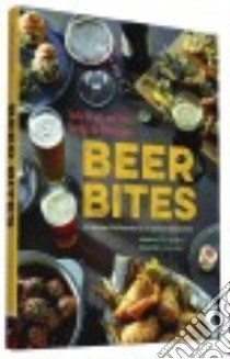 Beer Bites libro in lingua di Debenedetti Christian, Slonecker Andrea, Asimov Eric (FRW), Lee John (PHT)