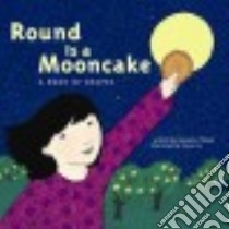 Round Is a Mooncake libro in lingua di Thong Roseanne, Lin Grace (ILT)