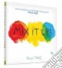 Mix It Up! libro in lingua di Tullet Herve