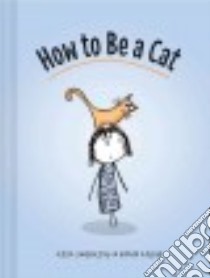 How to Be a Cat libro in lingua di Swerling Lisa, Lazar Ralph