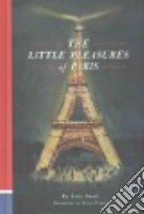The Little Pleasures of Paris libro in lingua di Jonath Leslie, Stewart Lizzy (ILT)