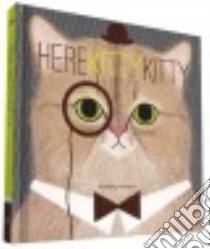 Here Kitty Kitty libro in lingua di Mcinnis Mallory (COM)