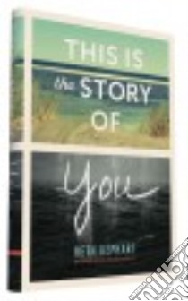This Is the Story of You libro in lingua di Kephart Beth