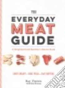 The Everyday Meat Guide libro in lingua di Venezia Ray, Peterson Chris (CON), Achilleos Antonis (PHT)