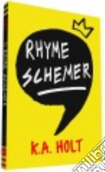 Rhyme Schemer libro in lingua di Holt K. A.