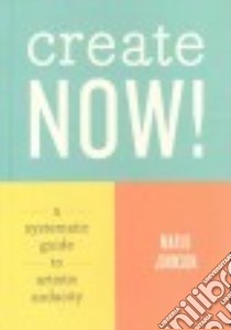 Create Now! libro in lingua di Johnson Marlo