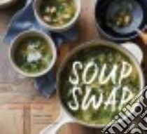 Soup Swap libro in lingua di Gunst Kathy, Duivenvoorden Yvonne (PHT)