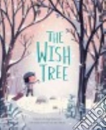 The Wish Tree libro in lingua di Turnham Chris, MacLear Kyo