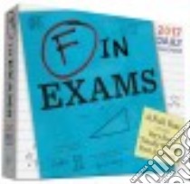 F in Exams 2017 Calendar libro in lingua di Chronicle Books (COR)