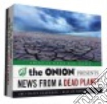 The Onion Presents News from a Dead Planet libro in lingua di Chronicle Books Llc (COR)