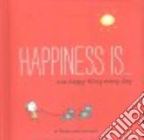 Happiness Is... One Happy Thing Every Day libro in lingua di Swerling Lisa, Lazar Ralph