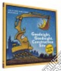 Goodnight, Goodnight, Construction Site libro in lingua di Rinker Sherri Duskey, Lichtenheld Tom (ILT)