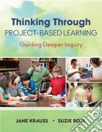 Thinking Through Project-based Learning libro in lingua di Krauss Jane, Boss Suzie
