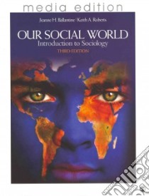 Our Social World libro in lingua di Ballantine Jeanne H., Roberts Keith A., Ritzer George