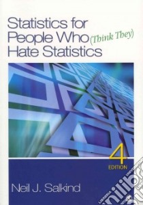 Statistics for People Who (Think They) Hate Statistics libro in lingua di Salkind Neil J., Francis Greg, Neath Ian