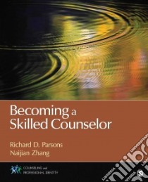 Becoming a Skilled Counselor libro in lingua di Parsons Richard D., Zhang Naijian