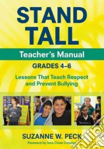 Stand Tall, Grades 4-6 libro in lingua di Peck Suzanne W., Conoley Jane Close (FRW)