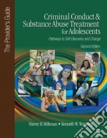 Criminal Conduct & Substance Abuse Treatment for Adolescents libro in lingua di Milkman Harvey B., Wanberg Kenneth W.