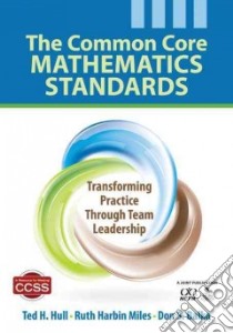 The Common Core Mathematics Standards libro in lingua di Hull Ted H., Miles Ruth Harbin, Balka Don S.