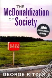 The McDonaldization of Society libro in lingua di Ritzer George