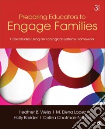 Preparing Educators to Engage Families libro in lingua di Weiss Heather B. (EDT), Lopez M. Elena (EDT), Kreider Holly (EDT), Chatman-nelson Celina (EDT)