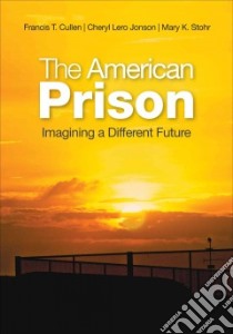 The American Prison libro in lingua di Cullen Francis T. (EDT), Jonson Cheryl Lero (EDT), Stohr Mary K. (EDT)