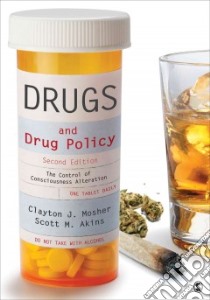 Drugs and Drug Policy libro in lingua di Mosher Clayton J., Akins Scott M.